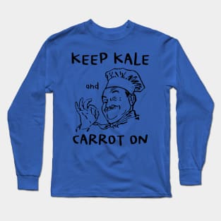 Keep Kale and Carrot On Vegan Pun Long Sleeve T-Shirt